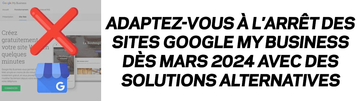 Adaptez-vous facilement et à moindre frais après l'arrêt du service de site web gratuit Google My Business