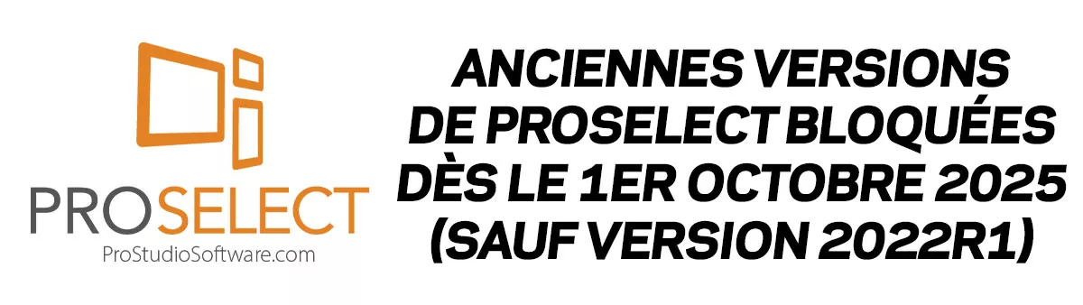 Anciennes versions de ProSelect bloquées le 1er octobre 2025